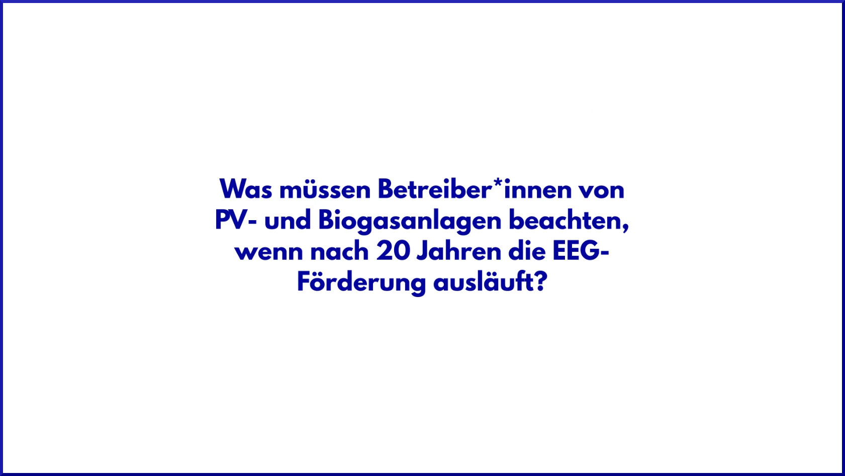 Titelbild für das Video "Auslauf EEG-Umlage"